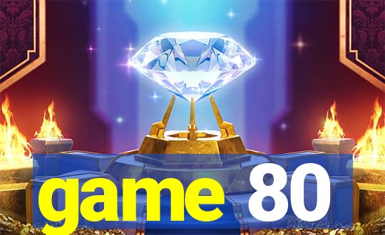 game 80